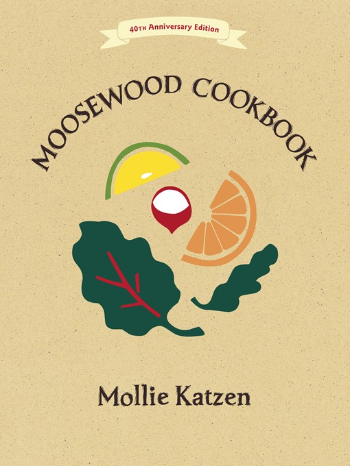 Title details for The Moosewood Cookbook by Mollie Katzen - Wait list